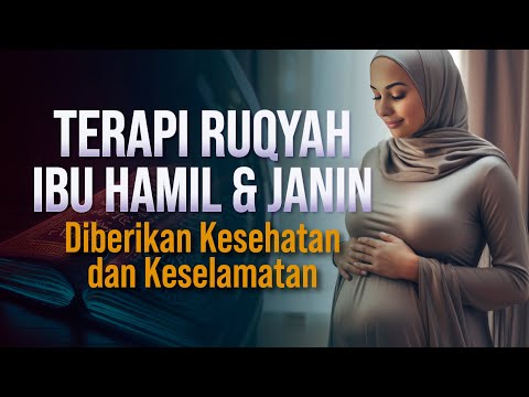 TERAPI RUQYAH IBU HAMIL & JANIN - AGAR DIBERI KESEHATAN DAN KESELAMATAN