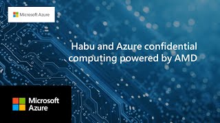 Habu and Azure confidential computing powered by AMD