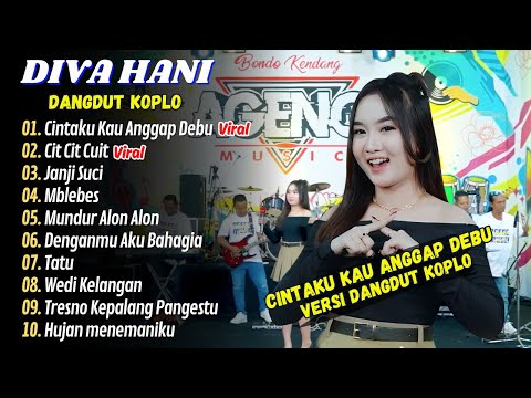 Diva Hani Ft. Ageng Musik - CINTA KU KAU ANGGAP DEBU - CIT CIT CUIT || FULL ALBUM DANGDUT