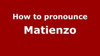 How to pronounce Matienzo