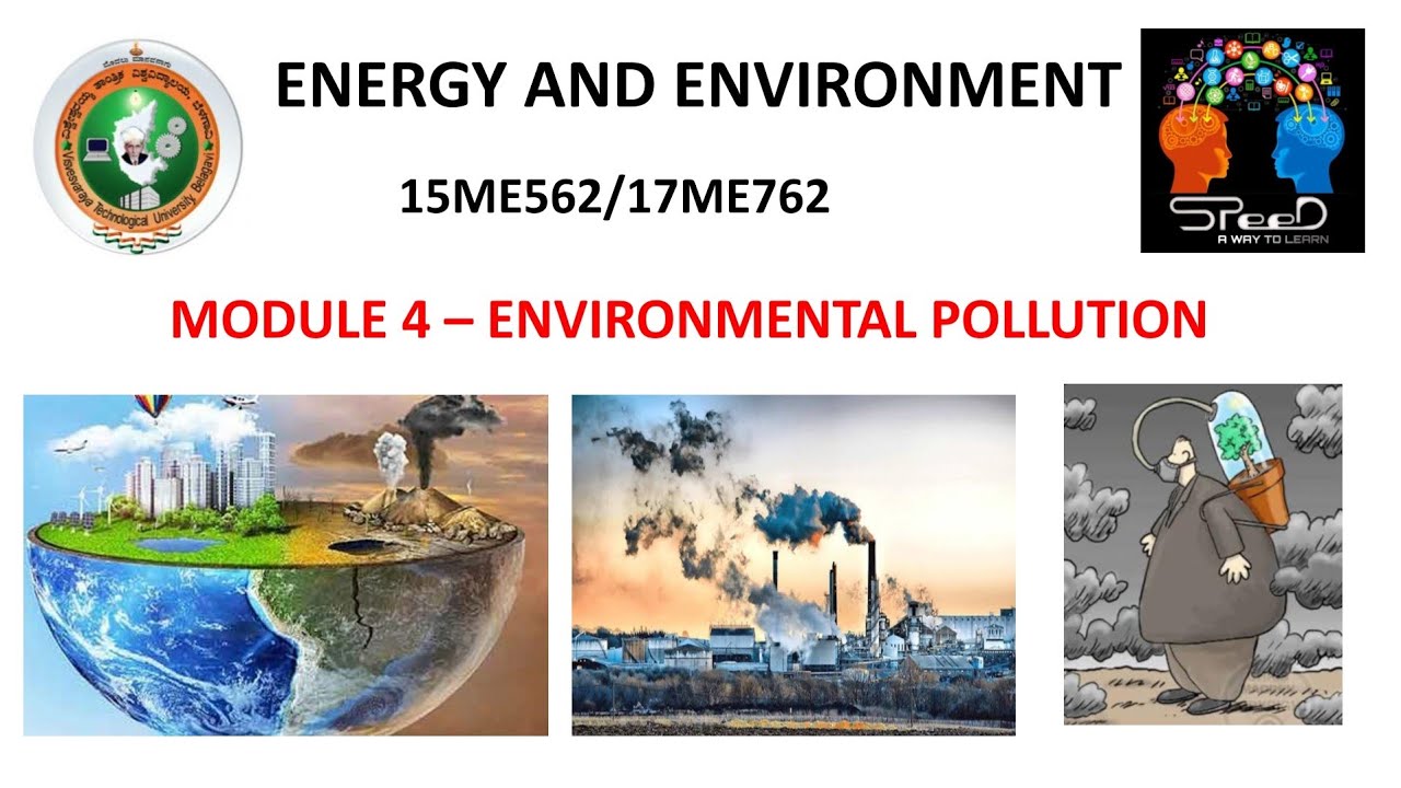 ENERGY AND ENVIRONMENT(15ME562/17ME562): module 4 - ENVIRONMENTAL POLLUTION