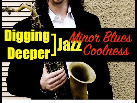 Digging Deeper #17 - "Minor Blues Coolness, Mr. PC, and V of IV"