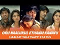 ORU NAALUKUL ETHANAI KANAVU WhatsApp Status In Tamil