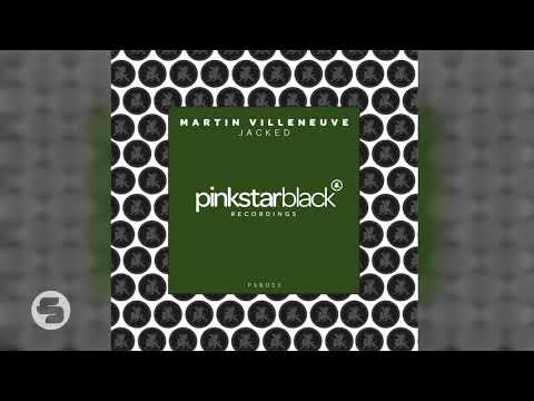 Martin Villeneuve - Jacked (Original Club Mix)