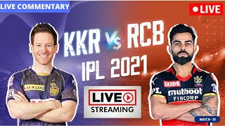 🔴RCB VS KKR LIVE SCORE | KKR VS RCB LIVE | IPL LIVE COMMENTARY | IPL 2021 LIVE | IPL LIVE STREAMING
