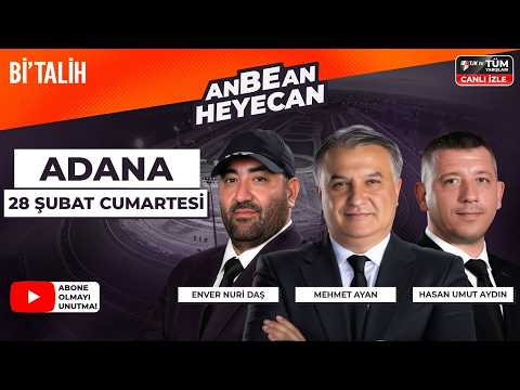 Mehmet Ayan & Enver Nuri Daş & Hasan Umut Aydın ile ANBEAN HEYECAN| 28 Şubat Adana At Yarışları