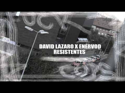 DAVID LÁZARO X ENERVOD - RESISTENTES