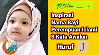 Download lagu Inspirasi Nama Bayi Perempuan Islami 3 Kata Awalan Huruf J mp3