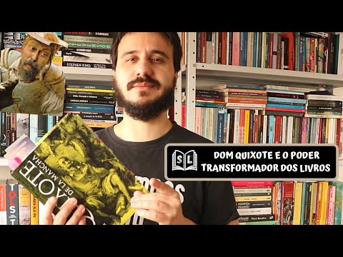 Dom Quixote e o poder transformador dos livros