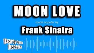 Frank Sinatra - Moon Love (Karaoke Version)