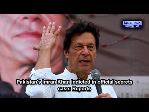 Pakistan's Imran Khan indicted in official secrets case Reports
