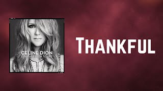 Céline Dion - Thankful (Lyrics)