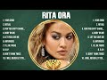Rita Ora Top Of The Music Hits 2024 Most Popular Hits Playlist