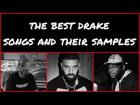 The Best Drake Songs and their Samples (1)