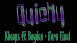 Kheops &amp; Bogdan Ioan - Fara Final