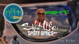 ICAST 2014  - Salt Life Sport Optics