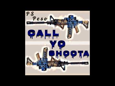 PS PESO - Call Yo Shoota (Official Audio)