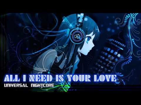 Nightcore - All I Need Is Your Love (Deorro VS Adrian Delgado)