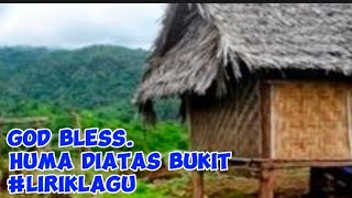 Download lagu Godbless - Huma diatas bukit (lirik lagu) mp3