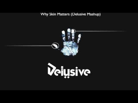 ilan Bluestone & Jerome Isma-Ae Vs. Supermode, Maryn, Matt Nash - Why Skin Matters (Delusive Mashup)