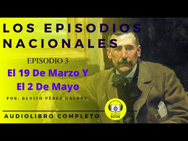 Vídeo relacionado con El 19 de marzo y el 2 de mayo: Episodios Nacionales, 3 / Primera serie (El libro de bolsillo - Bibliotecas de autor - Biblioteca Pérez Galdós - Episodios Nacionales)