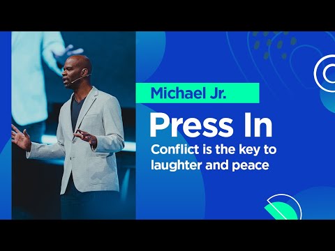 Press In - Conflict Brings Laughter and Peace // Michael Jr. | Northplace Church