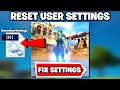 How To Reset Your FORTNITE Game User Settings FIX FORTNITE SETTINGS