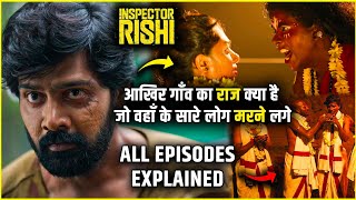 Inspector Rishi 2024 All Episodes Explained in Hindi | Inspector Rishi Full webseries explained