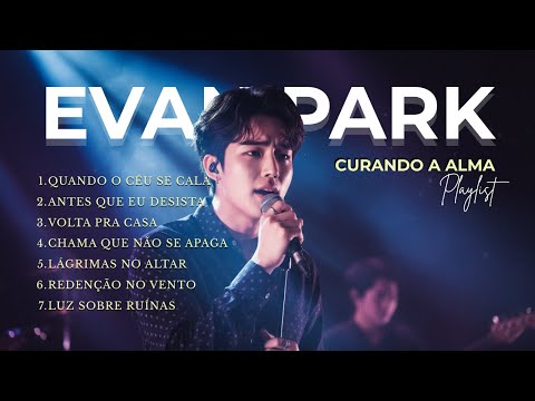 Curando a Alma | Evan Park Adoração e Restauração