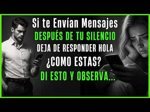 ¿Te Escribió Después del Silencio? Responde ASÍ y Destruye Su Ego