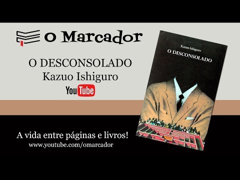 O Desconsolado   Kazuo Ishiguro   O Marcador #007