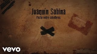 Joaquin Sabina - Pacto Entre Caballeros (Lyric Video)