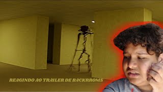 REAGINDO AO TRAILER DE BACKSRROMS (+12)