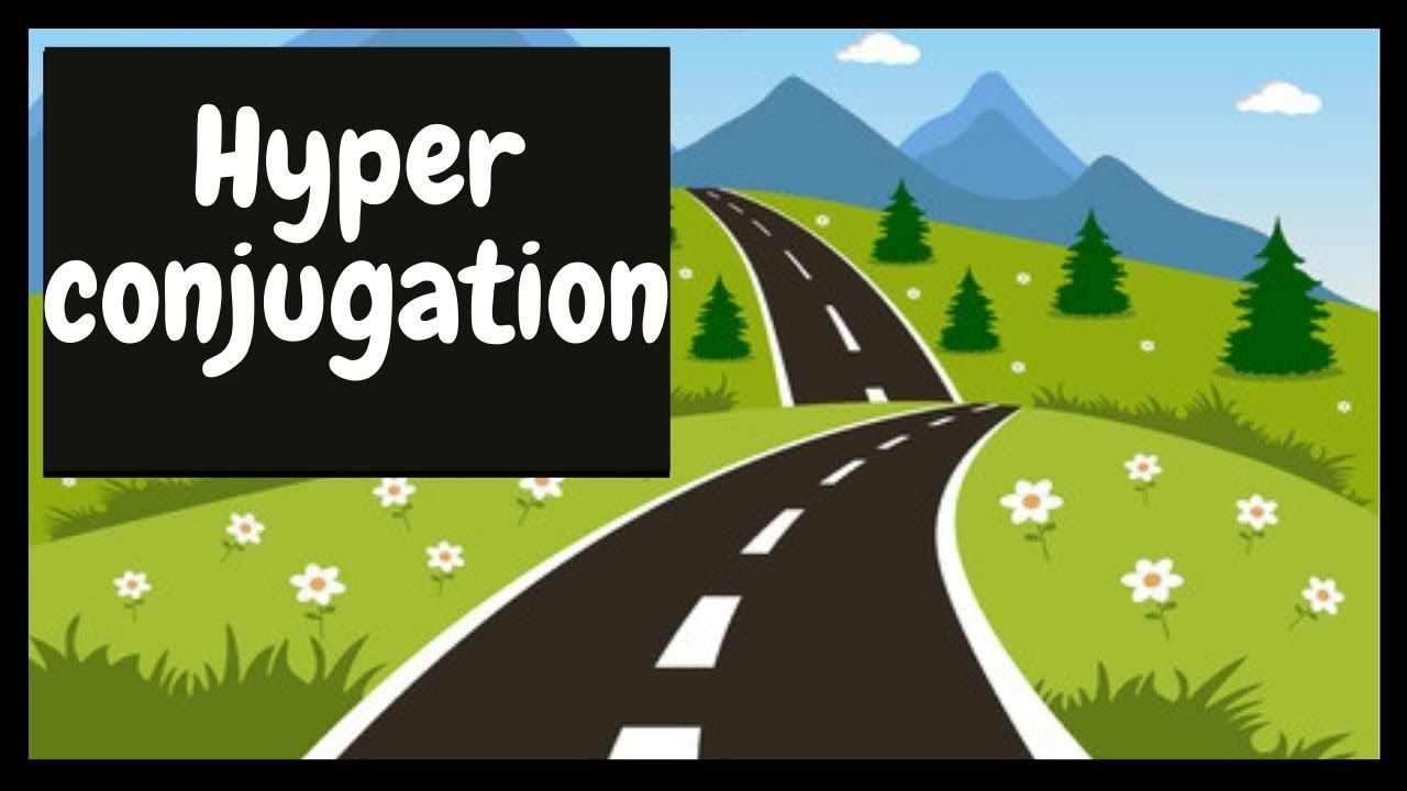hyperconjugation  , class 11, Ch-12 ,organic chemistry- some basic principles,  with examples