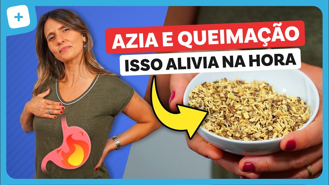 Remédio caseiro para acabar com AZIA e QUEIMAÇÃO rápido
