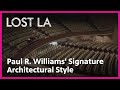 Paul R. Williams' Signature Architectural Style | Lost LA