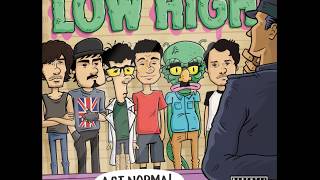 Low High - I Don't Wanna Be A Fuck Up