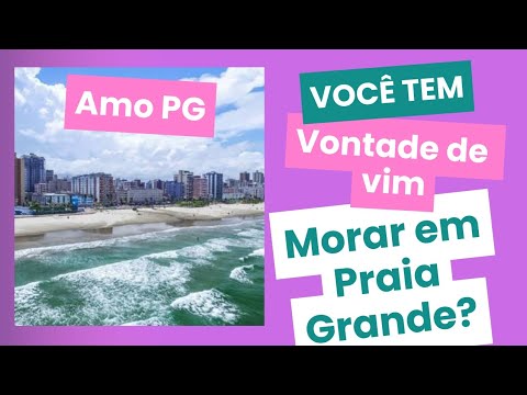 Você tem vontade de morar em Praia Grande? Tudo que você precisa saber antes de vim morar no litoral