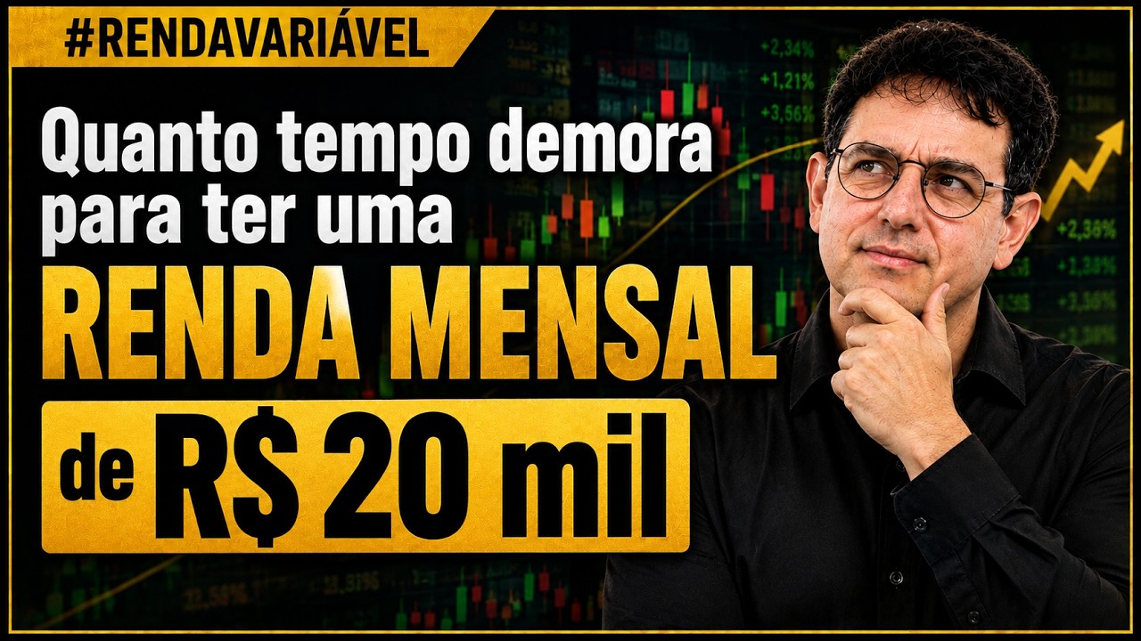 Quanto TEMPO demora para ter uma RENDA MENSAL de R$ 20 MIL