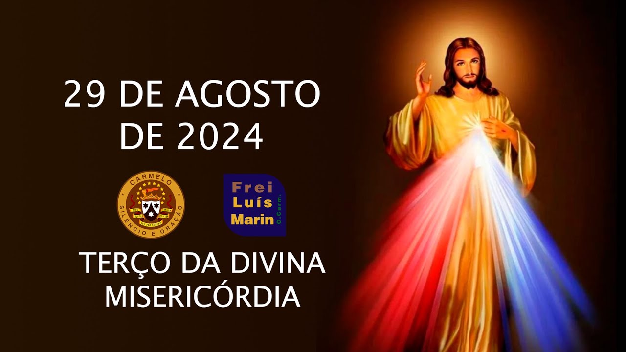 TERÇO DA DIVINA MISERICÓRDIA  - FREI LUÍS MARIN  - 29 DE AGOSTO DE 2024