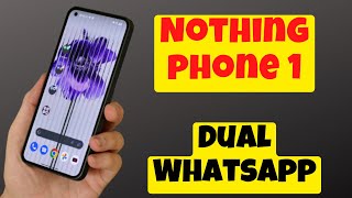 Nothing Phone 1 Dual Whatsapp / Clone Whatsapp
