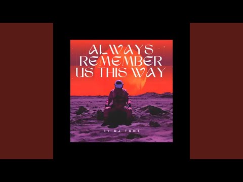 Always Remember Us This Way