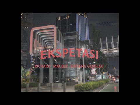 Richard - EKSPEKTASI Ft Macbee & Bintang Gemilau (MV)