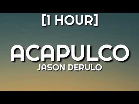 Jason Derulo - Acapulco [1 HOUR]