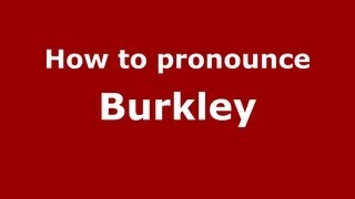 How to pronounce Burkley