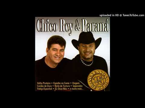 Chico Rey & Paraná - Noite de Tortura