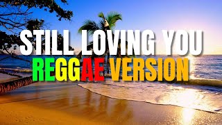 Download lagu Still Loving You - Reggae Version (Scorpions / DJ Judaz) mp3