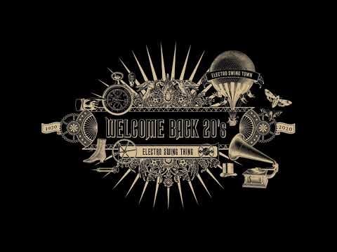 Welcome Back 20's - Electro Swing Mix