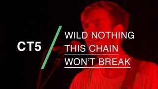 Wild Nothing | "This Chain Won't Break" | CT5 2013 | PitchforkTV