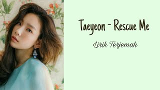 Taeyeon - Rescue Me (Color Coded Sub Indo)